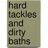 Hard Tackles And Dirty Baths by Harry Harrison