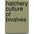 Hatchery Culture of Bivalves
