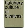 Hatchery Culture of Bivalves by Food and Agriculture Organization of the United Nations