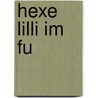 Hexe Lilli im Fu door Knister