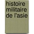 Histoire Militaire de L'Asie