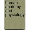 Human Anatomy And Physiology door Jon Mallatt