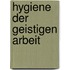 Hygiene Der Geistigen Arbeit
