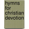 Hymns For Christian Devotion door John Greenleaf Adams