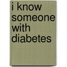 I Know Someone With Diabetes by Vic Parker