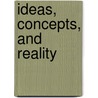 Ideas, Concepts, and Reality door John W. Burbidge
