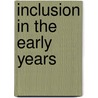 Inclusion in the Early Years by Peter Clough