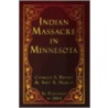 Indian Massacre In Minnesota door Abel B. Murch