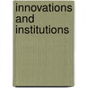 Innovations and Institutions by Patrick Alexander Maria Vermeulen