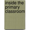 Inside the Primary Classroom door Maurice Galton