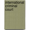 International Criminal Court by Jennifer K. Elsea