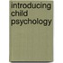Introducing Child Psychology