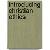 Introducing Christian Ethics door Samuel Wells