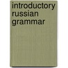 Introductory Russian Grammar door William E. Harkins