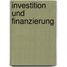 Investition und Finanzierung by Heiko Burchert