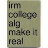 Irm College Alg Make It Real door Wilson Wilson