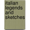 Italian Legends and Sketches door Jeremiah Williams Cummings