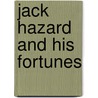 Jack Hazard and His Fortunes door John Townsend Trowbridge