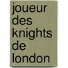 Joueur Des Knights de London door Source Wikipedia