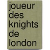 Joueur Des Knights de London by Source Wikipedia