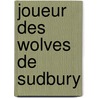 Joueur Des Wolves de Sudbury door Source Wikipedia