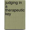 Judging in a Therapeutic Key door David B. Wexler