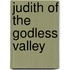 Judith Of The Godless Valley