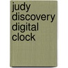 Judy Discovery Digital Clock by School Specialty Publishing