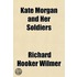 Kate Morgan and Her Soldiers