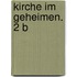 Kirche im Geheimen. 2 B