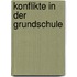 Konflikte in der Grundschule