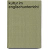 Kultur im Englischunterricht door Elisabeth Kolb