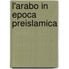 L'arabo in Epoca Preislamica door Daniele Mascitelli