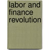 Labor And Finance Revolution by Benjamin S. Heath