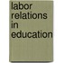 Labor Relations In Education