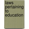 Laws Pertaining to Education by Statutes