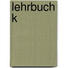 Lehrbuch K door Josef Köllen