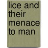 Lice and Their Menace to Man by William Byam