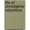 Life of Christopher Columbus by Clements Robert Markham