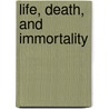 Life, Death, and Immortality door W. O. E. 1866-1950 Oesterley