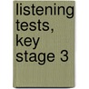 Listening Tests, Key Stage 3 by Kate Lawrence