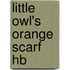 Little Owl's Orange Scarf Hb