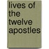 Lives Of The Twelve Apostles
