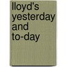 Lloyd's Yesterday And To-Day door Henry M. Grey