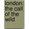 London: The Call Of The Wild door Jack London