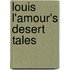 Louis L'Amour's Desert Tales