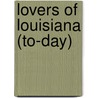 Lovers Of Louisiana (To-Day) door George Washington Cable