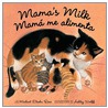 Mama's Milk/Mama Me Alimenta door Michael Elsohn Ross