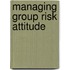 Managing Group Risk Attitude