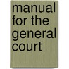 Manual For The General Court door Stephen Nye Gifford